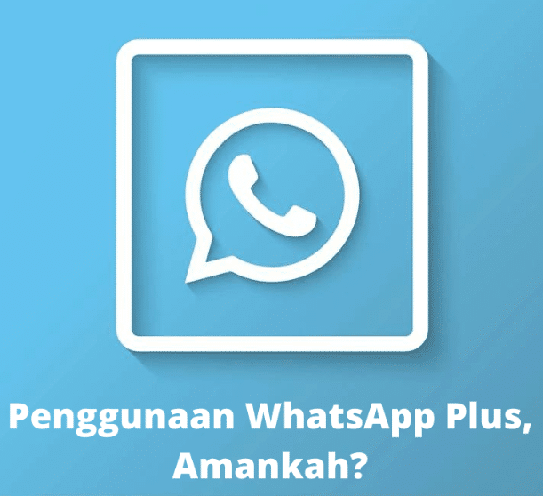 Mengetahui Resiko Penggunaan Whatsapp Plus Apk Mod